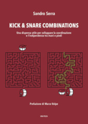 Kick & snare combinations. Una dispensa utile per sviluppare la coordinazione e l indipendenza tra mani e piedi