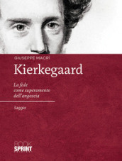 Kierkegaard. La fede come superamento dell angoscia