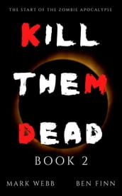 Kill Them Dead - Book 2