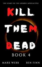 Kill Them Dead - Book 4