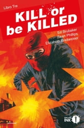 Kill or be killed. Libro Tre