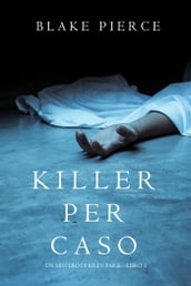 Killer per Caso (Un Mistero di Riley PaigeLibro 5)