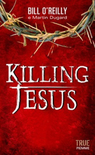 Killing Jesus - Bill O