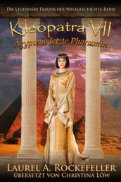 Kleopatra VII. Ägyptens letzte Pharaonin