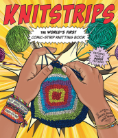 Knitstrips: The World¿s First Comic-Strip Knitting Book