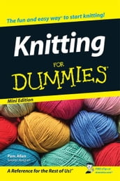 Knitting For Dummies®, Mini Edition