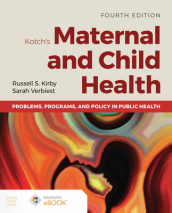 Kotch s Maternal and Child Health: Problems, Programs, and Policy in Public Health