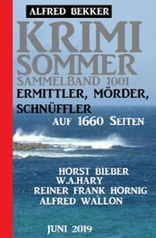 Krimi Sommer Sammelband 1001 - Ermittler, Mörder, Schnüffler auf 1660 Seiten, Juni 2019