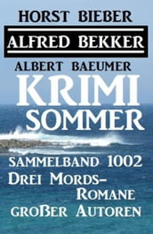 Krimi Sommer Sammelband 1002 - Drei Mords-Romane großer Autoren