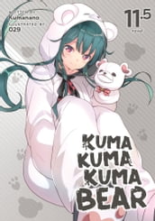 Kuma Kuma Kuma Bear (Light Novel) Vol. 11.5