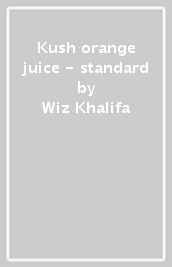 Kush & orange juice - standard