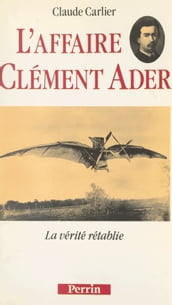 L affaire Clément Ader