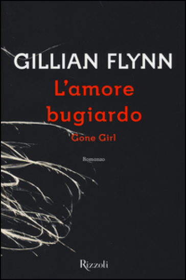 L'amore bugiardo. Gone girl - Gillian Flynn