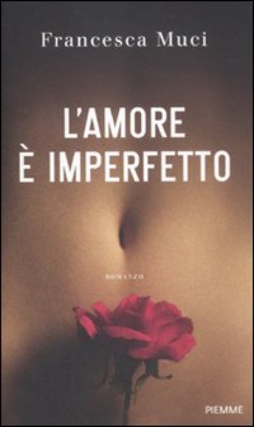L'amore è imperfetto - Francesca Muci