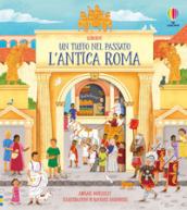L antica Roma. Ediz. a colori