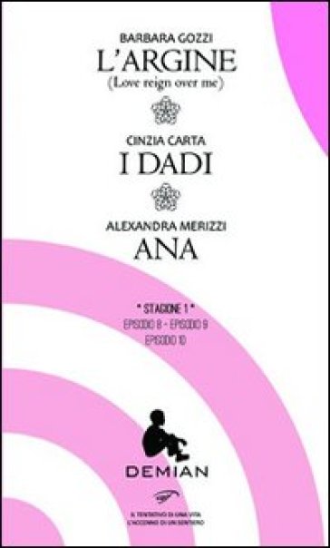 L'argine-I dadi-Ana - Barbara Gozzi - Cinzia Carta - Alexandra Merizzi