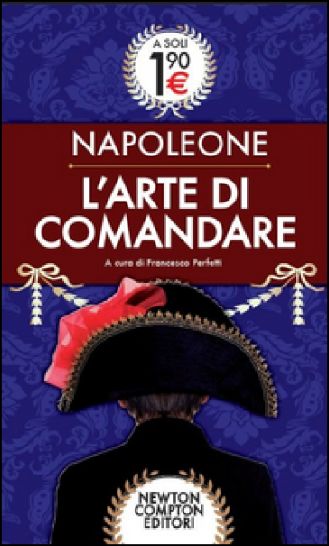 L'arte di comandare - Napoleone Bonaparte