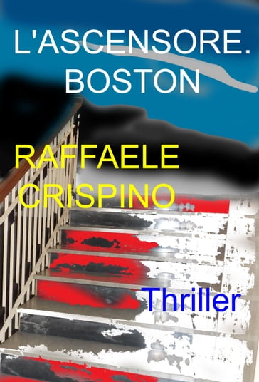 L'ascensore . Boston - Raffaele Crispino