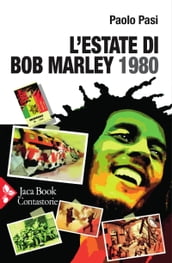 L estate di Bob Marley. 1980
