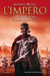 L impero. Un eroe per Roma
