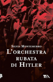 L orchestra rubata di Hitler