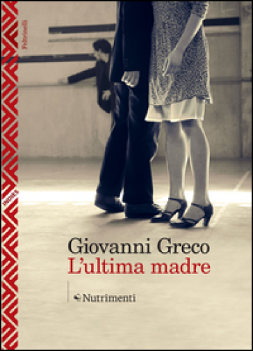 L'ultima madre - Giovanni Greco