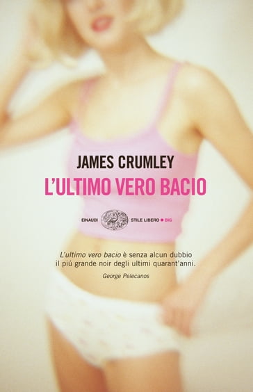 L'ultimo vero bacio - James Crumley