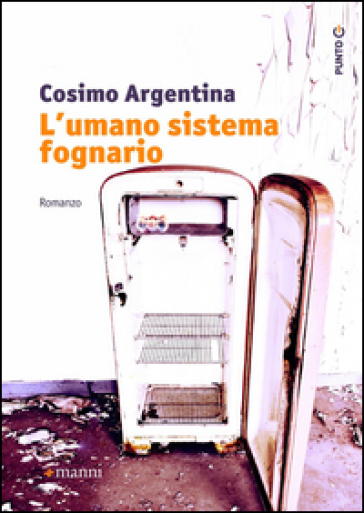 L'umano sistema fognario - Cosimo Argentina