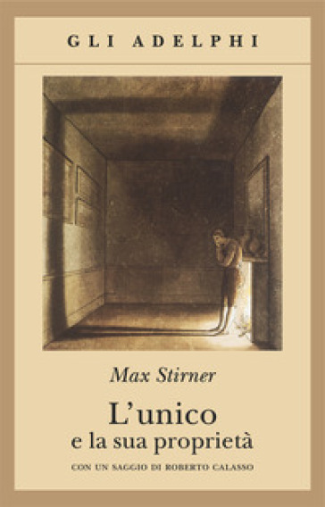 L'unico e la sua proprietà - Max Stirner
