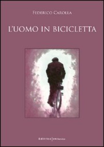 L'uomo in bicicletta - Federico Carolla