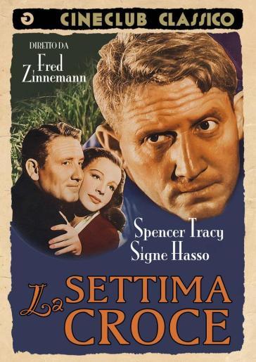 LA SETTIMA CROCE (DVD) - Fred Zinnemann