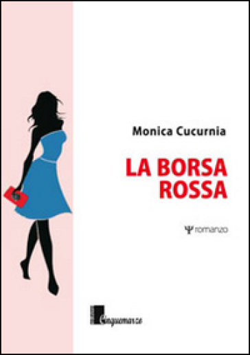 La borsa rossa - Monica Cucurnia