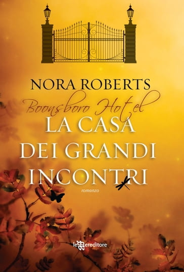 La casa dei grandi incontri - Nora Roberts