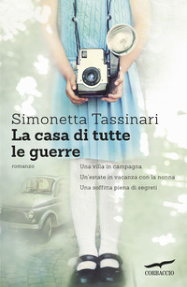 La casa di tutte le guerre - Simonetta Tassinari