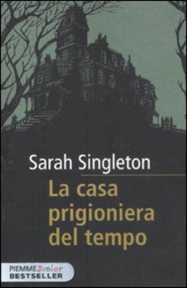 La casa prigioniera del tempo - Sarah Singleton