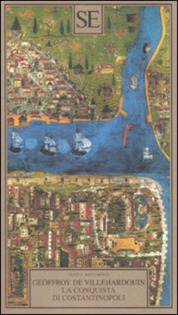La conquista di Costantinopoli Geoffroy de Villehardouin