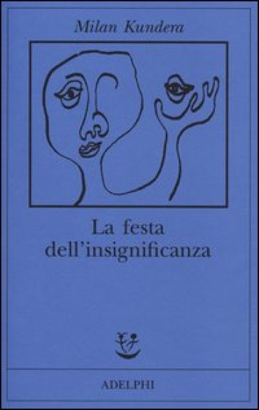 La festa dell'insignificanza - Milan Kundera