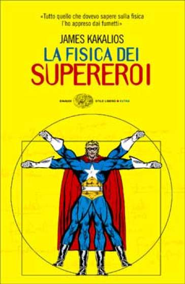 La fisica dei supereroi - James Kakalios