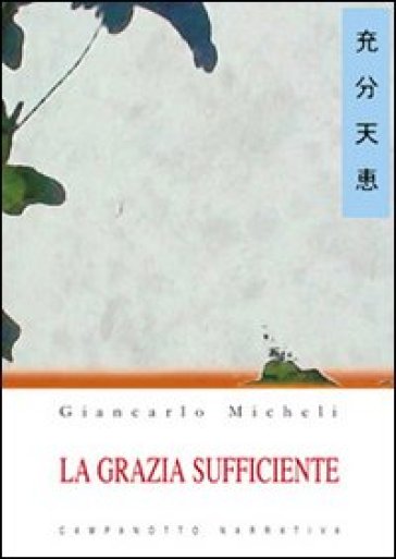 La grazia sufficiente - Giancarlo Micheli