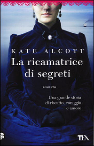 La ricamatrice di segreti - Kate Alcott