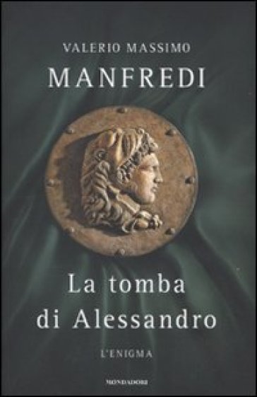 La tomba di Alessandro. L'enigma - Valerio Massimo Manfredi