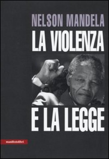 La violenza e la legge - Nelson Mandela