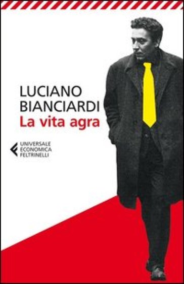 La vita agra - Luciano Bianciardi