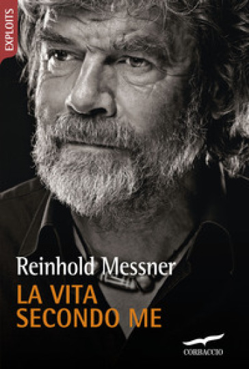 La vita secondo me - Reinhold Messner