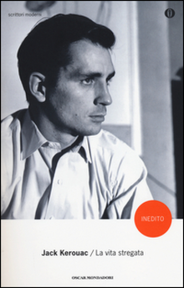 La vita stregata e altri scritti - Jack Kerouac