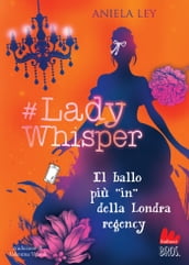 #Lady Whisper. Il ballo più 