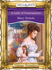 A Lady of Consequence (Mills & Boon Historical) (Regency, Book 39)