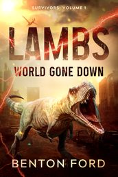Lambs: World Gone Down (Survivors: Volume #1)