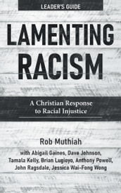 Lamenting Racism Leader s Guide