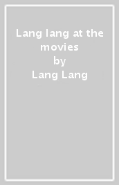 Lang lang at the movies